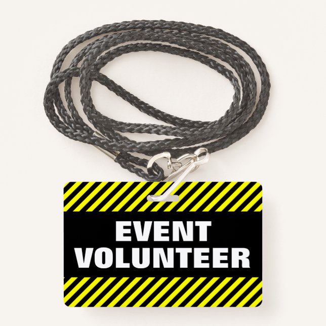 "EVENT VOLUNTEER" + Black & Yellow Stripes Badge ID Badge (Front with Lanyard)