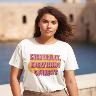 Eventually Everything Connects Retro Positivity T-Shirt