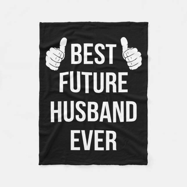 Ever Be Future Husband Husband Fiance Fleece Blanket (Front)