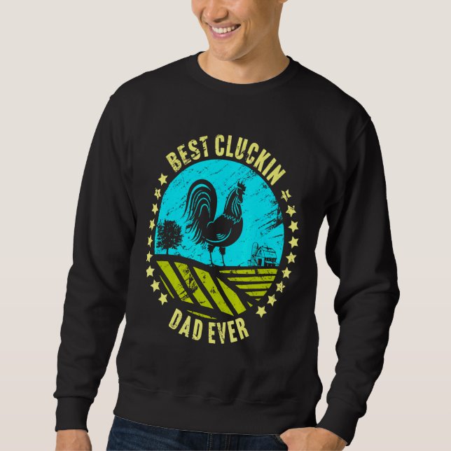 Ever Chicken Rooster Farmer   Sweatshirt (Front)