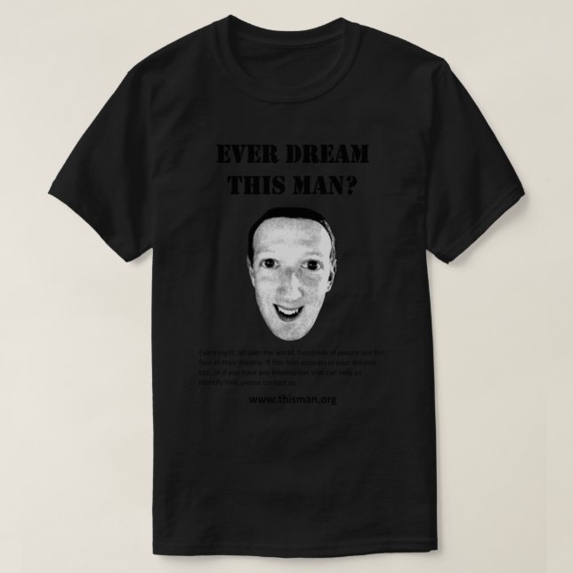 Ever dream this man    T-Shirt (Design Front)
