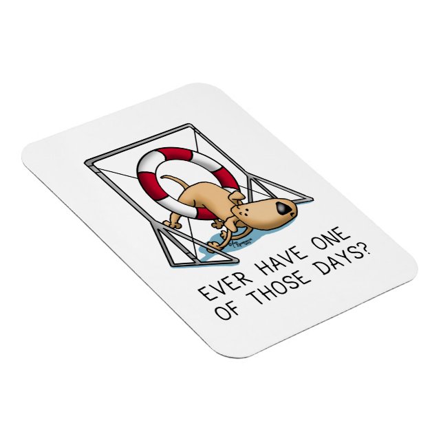 Ever Have One of Those Days? Dog agility accident Magnet (Right Side)