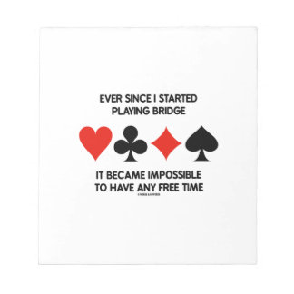 Ever Since I Started Playing Bridge Humour Saying Notepad