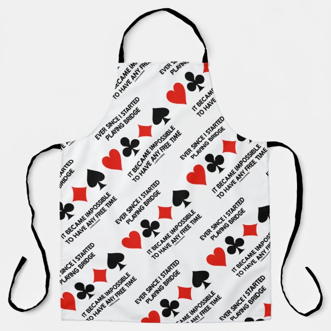 Ever Since Playing Bridge Impossible Free Time Apron (Front)