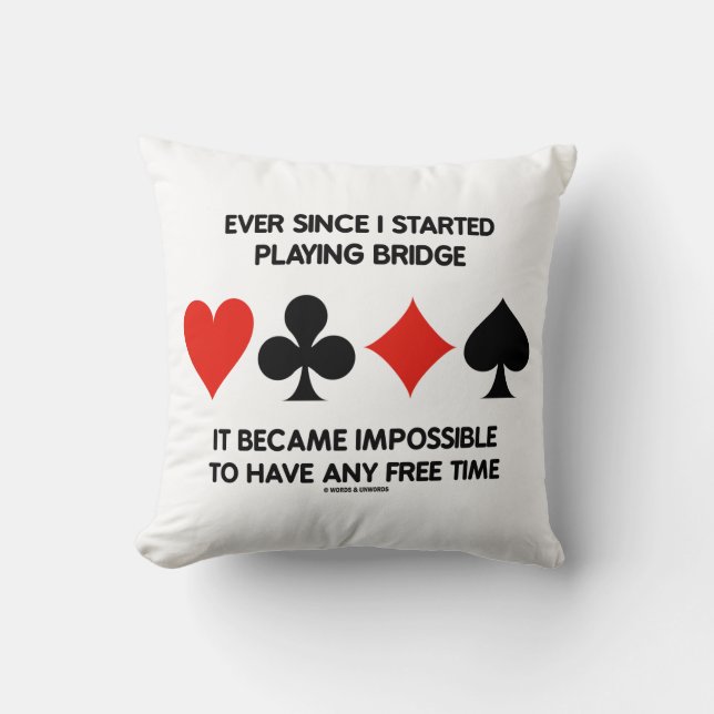 Ever Since Playing Bridge Impossible Free Time Cushion (Front)