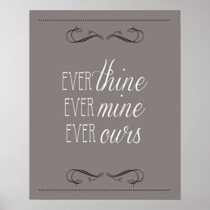 ever thine, ever mine, ever ours, print, charcoal poster