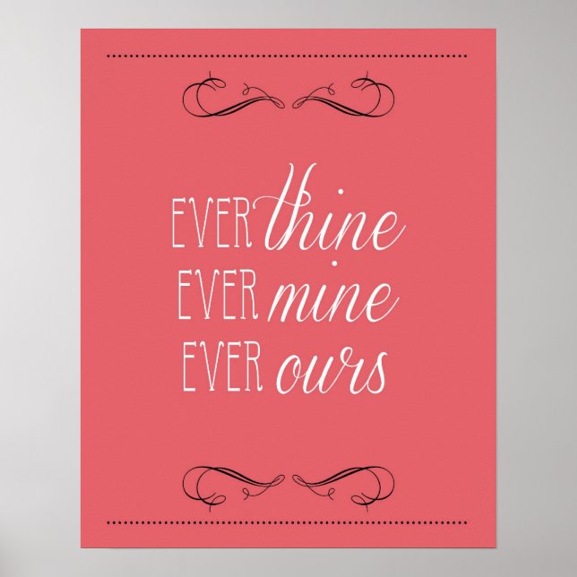 ever thine, ever mine, ever ours, print, coral poster (Front)
