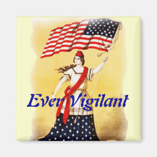 "Ever Vigilant" Vintage Patriotic Magnet