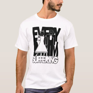 Everday I'm Suffering - Funny shirts