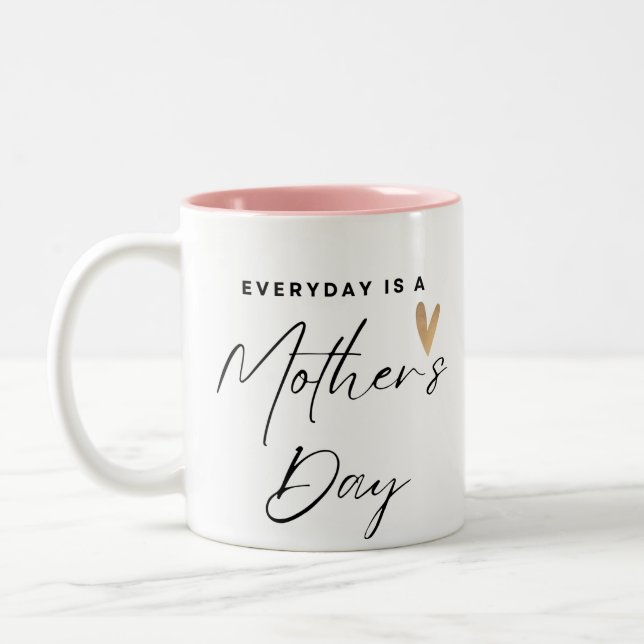 Everday is a Mother's Day Mug (Left)
