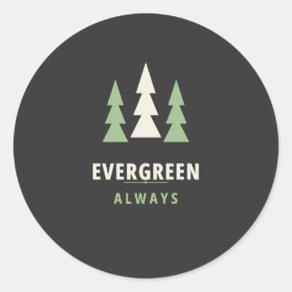 Evergreen Always Sticker | PNW Pine Tree Tee
