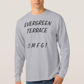 EVERGREEN TERRACEO M F G ! T-Shirt