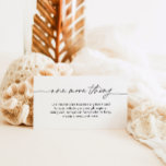 EVERLEIGH Minimal Enclosure Card - One More Thing<br><div class="desc">Everleigh Collection - a stunning and minimalist collection that features a modern calligraphy font that is both chic and stylish. This collection offers a timeless and elegant design that is perfect for any event, from weddings to baby showers and everything in between. Embrace the elegance and sophistication of the Everleigh...</div>