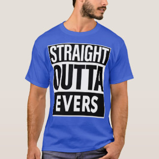 Evers Name Straight Outta Evers T-Shirt