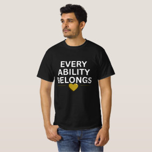 Every Ability Belongs Inclusive heart T-Shirt