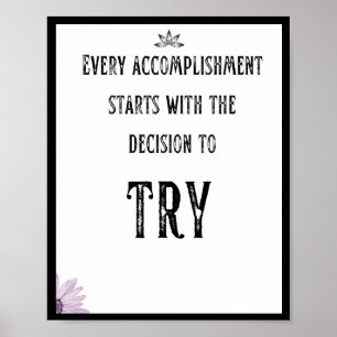 Every accomplishment starts with the decision to poster