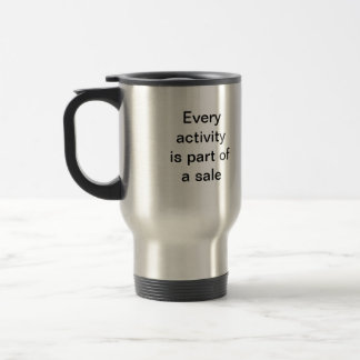 Every activity is part of a sale travel mug