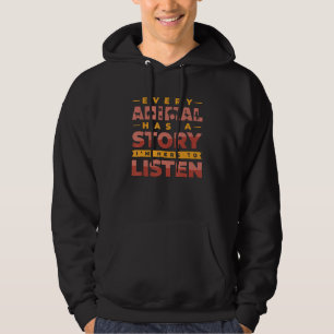 Every Animal Has A Story I'm Here To Listen Veteri Hoodie