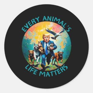 Every Animal's Life S Donald Trump Sticker