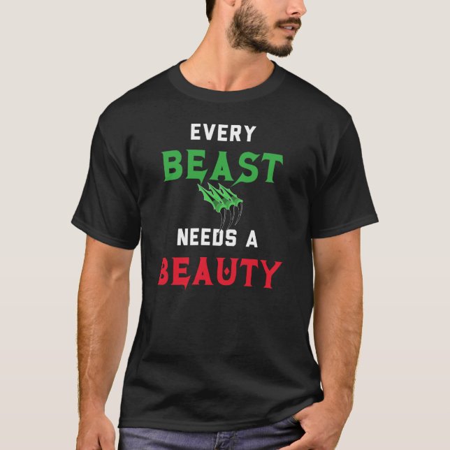 Every Beast Needs a Beauty T-Shirt (Front)
