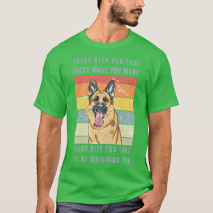 Every Bite You Take German Shepard T-Shirt