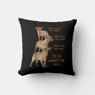 Every Bite You Take, Hungry Dog , Chihuahua Cushion