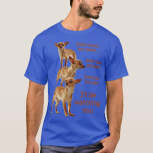 Every Bite You Take Hungry Dog Chihuahua T-Shirt