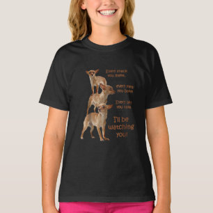 Every Bite You Take, Hungry Dog , Chihuahua T-Shirt