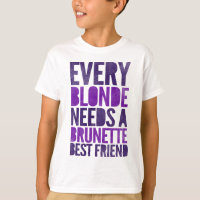 Every Blonde Needs A Brunette Best Friend