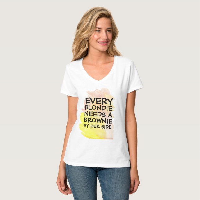 every blondie needs brownie by her side funny top (Front Full)