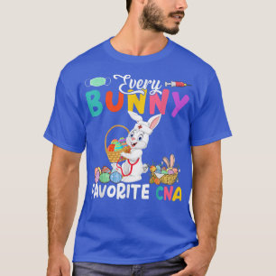 Every Bunny Favourite CNA Happy Easter Nurse Bunny T-Shirt
