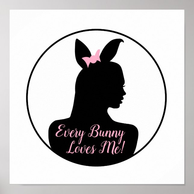 Every Bunny Loves Me! Bunny Girl Poster (Front)