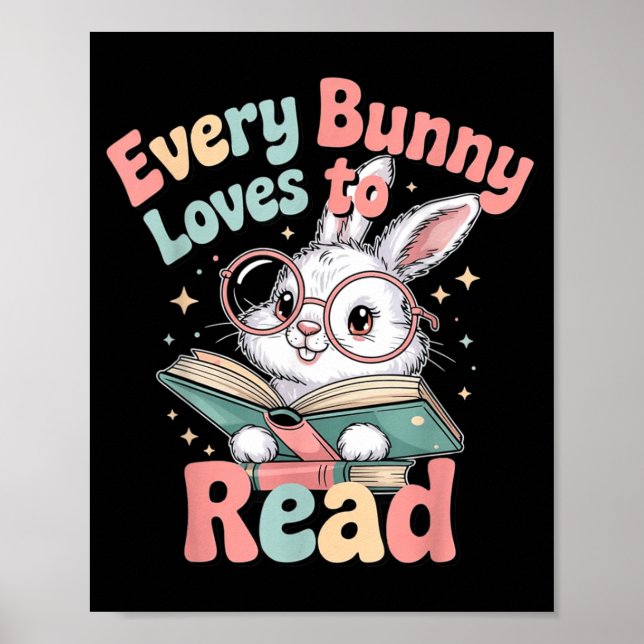 Every Bunny Loves to Read Cute Easter Design Poster (Front)
