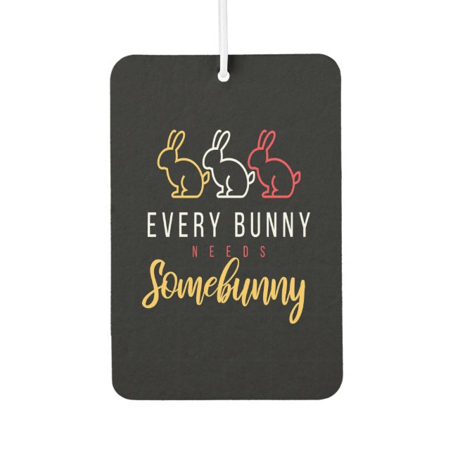 Every Bunny Needs Some Bunny Car Air Freshener (Front)
