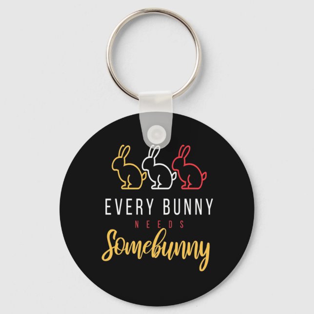 Every Bunny Needs Some Bunny Key Ring (Front)