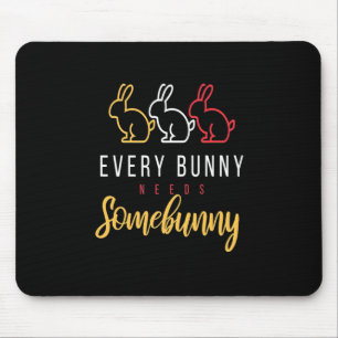 Every Bunny Needs Some Bunny Mouse Mat