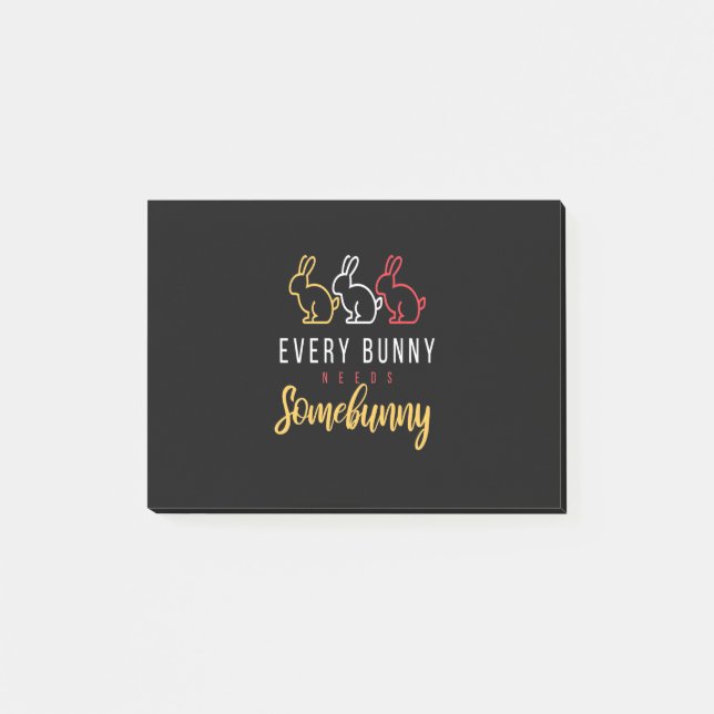 Every Bunny Needs Some Bunny Post-it Notes (Front)