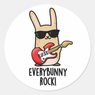 Every Bunny Rock Funny Animal Rabbit Pun  Classic Round Sticker