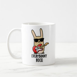 Every Bunny Rock Funny Animal Rabbit Pun  Coffee Mug
