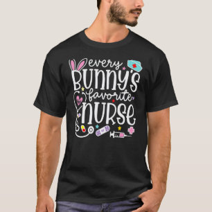 Every Bunny S Favorite Nurse Happy Easter Nurse St T-Shirt