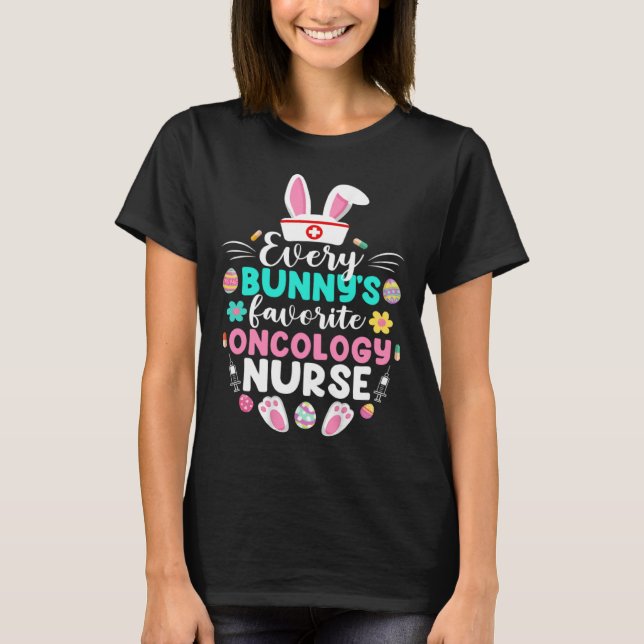 Every Bunny s Favorite Oncology Nurse  Easter Day T-Shirt (Front)