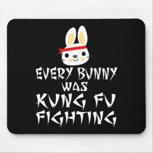 Every bunny was kung fu fighting funny easterEvery Mouse Mat