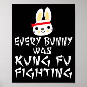 Every bunny was kung fu fighting funny easterEvery Poster