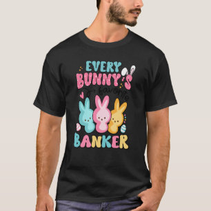 Every Bunny's Favorite Banker Easter Day Banker Bu T-Shirt