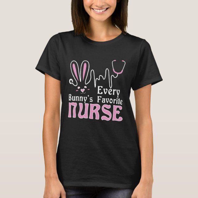 Every Bunny's Favorite Nurse T-Shirt Nurse Funny E (Front)