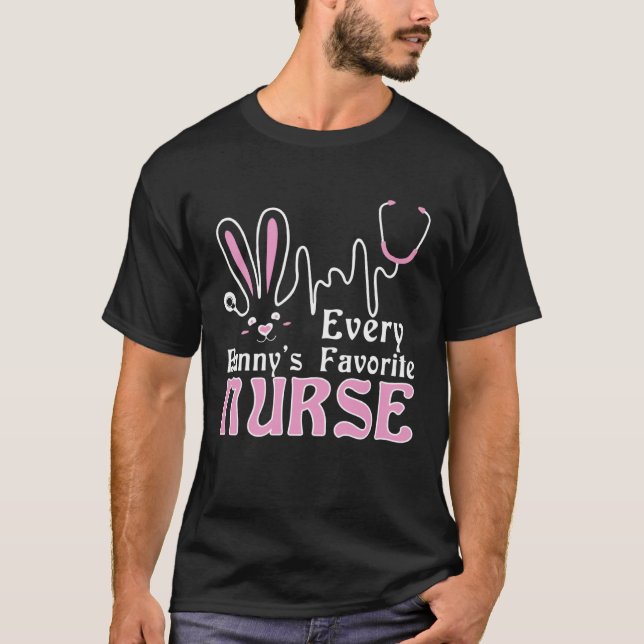Every Bunny's Favorite Nurse T-Shirt Nurse Funny E (Front)