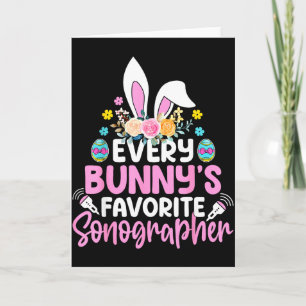 Every Bunnys Favorite Sonographer Sonography Tech Card
