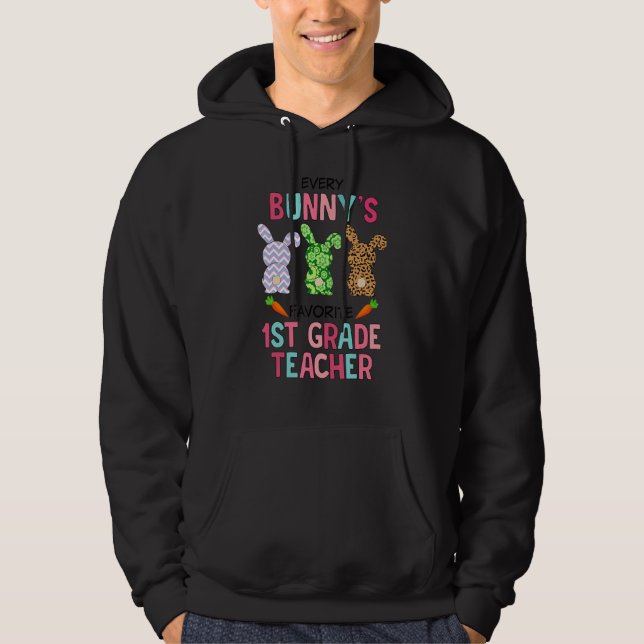 Every Bunnys Favourite 1st Grade Teacher Funny Eas Hoodie (Front)