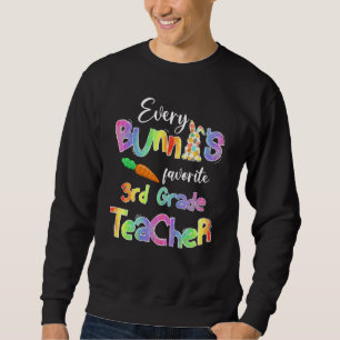 Every Bunnys Favourite 3rd Grade Teacher Funny Eas Sweatshirt