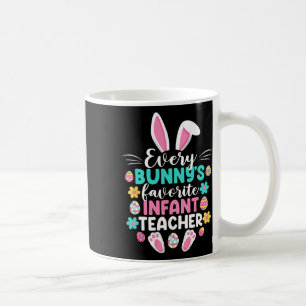 Every Bunny's Favourite Infant Teacher Fun Easter  Coffee Mug